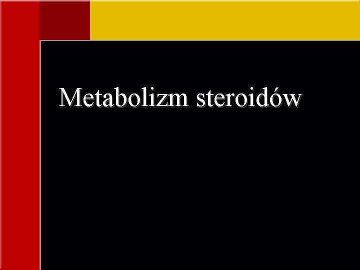 Metabolizm steroidów 