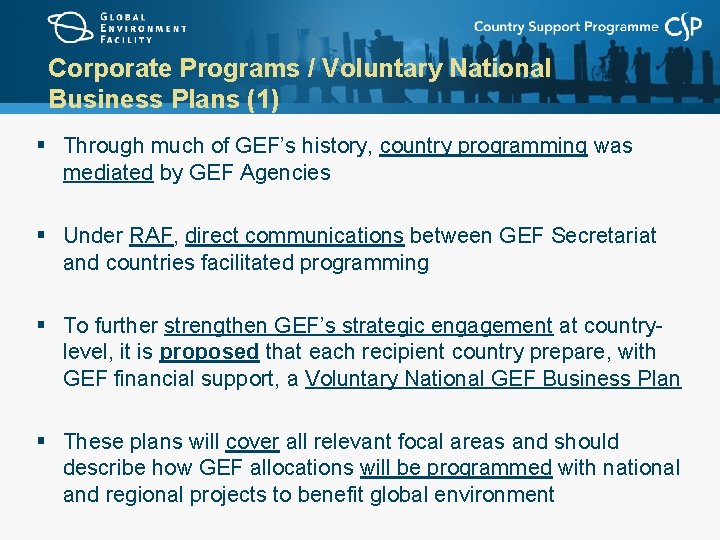 Corporate Programs / Voluntary National Business Plans (1) § Through much of GEF’s history,