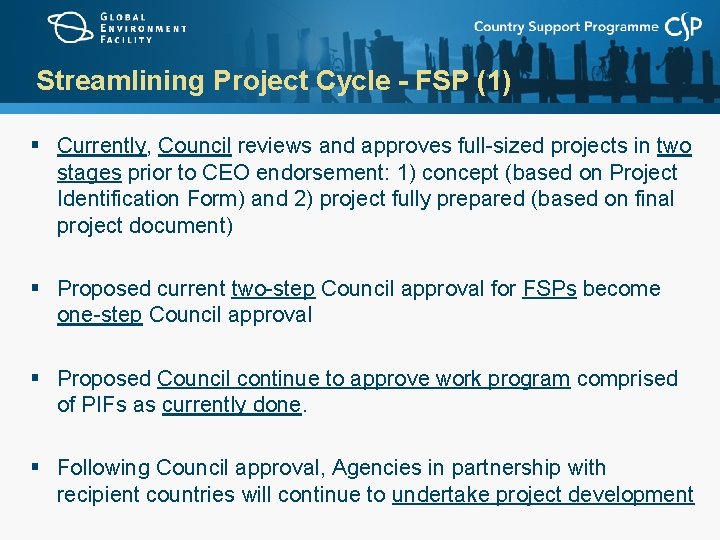 Streamlining Project Cycle - FSP (1) § Currently, Council reviews and approves full-sized projects