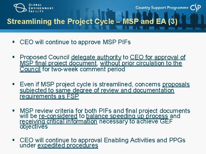 Streamlining the Project Cycle – MSP and EA (3) § CEO will continue to