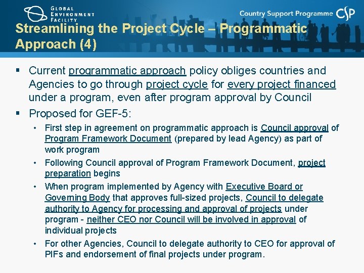 Streamlining the Project Cycle – Programmatic Approach (4) § Current programmatic approach policy obliges