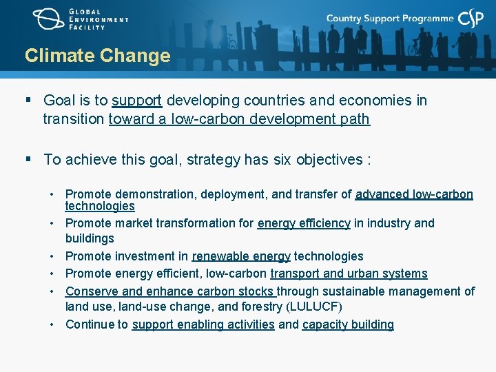 Climate Change § Goal is to support developing countries and economies in transition toward