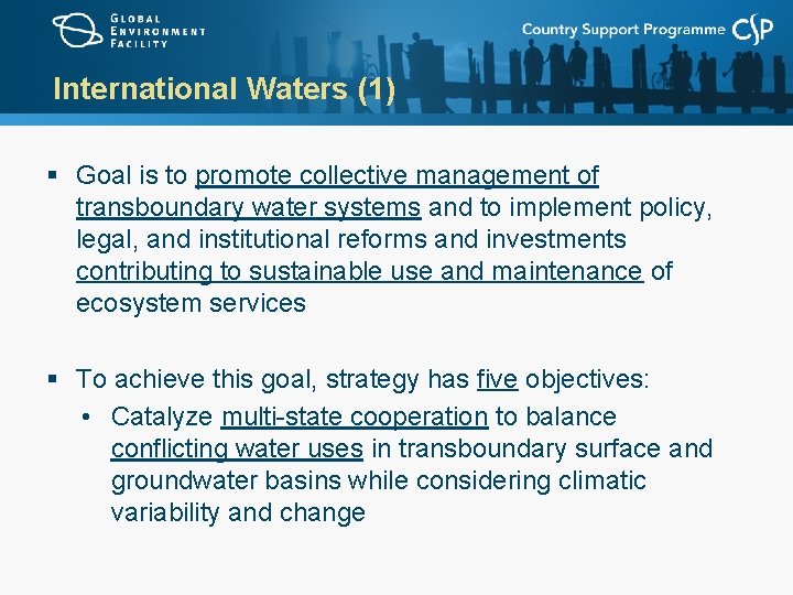 International Waters (1) § Goal is to promote collective management of transboundary water systems