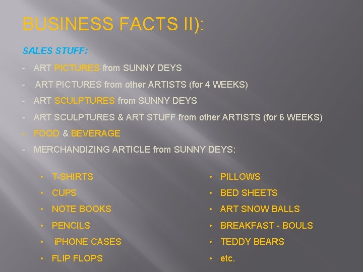 BUSINESS FACTS II): SALES STUFF: - ART PICTURES from SUNNY DEYS - ART PICTURES