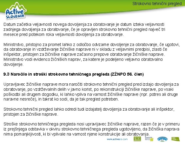 Strokovno tehnični pregled Datum začetka veljavnosti novega dovoljenja za obratovanje je datum izteka veljavnosti