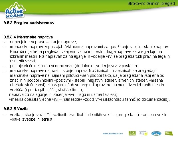 Strokovno tehnični pregled 9. 5. 3 Pregled podsistemov 9. 5. 3. 4 Mehanske naprave