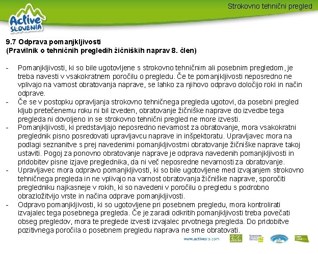 Strokovno tehnični pregled 9. 7 Odprava pomanjkljivosti (Pravilnik o tehničnih pregledih žičniških naprav 8.