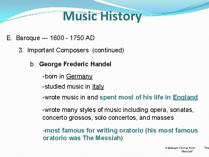 Music History E. Baroque --- 1600 - 1750 AD 3. Important Composers (continued) b.