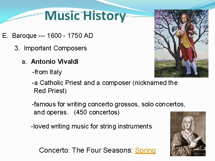 Music History E. Baroque --- 1600 - 1750 AD 3. Important Composers a. Antonio