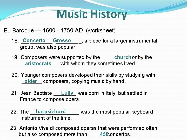 Music History E. Baroque --- 1600 - 1750 AD (worksheet) Concerto Grosso 18. ______,