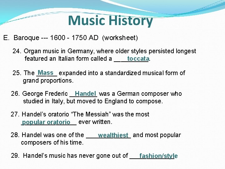 Music History E. Baroque --- 1600 - 1750 AD (worksheet) 24. Organ music in