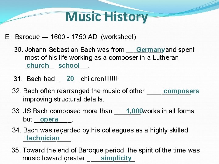 Music History E. Baroque --- 1600 - 1750 AD (worksheet) 30. Johann Sebastian Bach