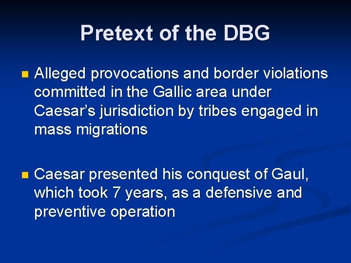 Pretext of the DBG n Alleged provocations and border violations committed in the Gallic