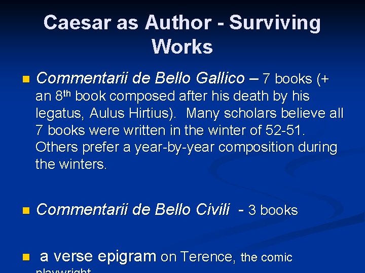 Caesar as Author - Surviving Works n Commentarii de Bello Gallico – 7 books