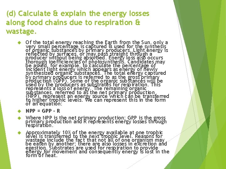 (d) Calculate & explain the energy losses along food chains due to respiration &