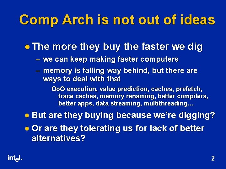 Comp Arch is not out of ideas l The more they buy the faster
