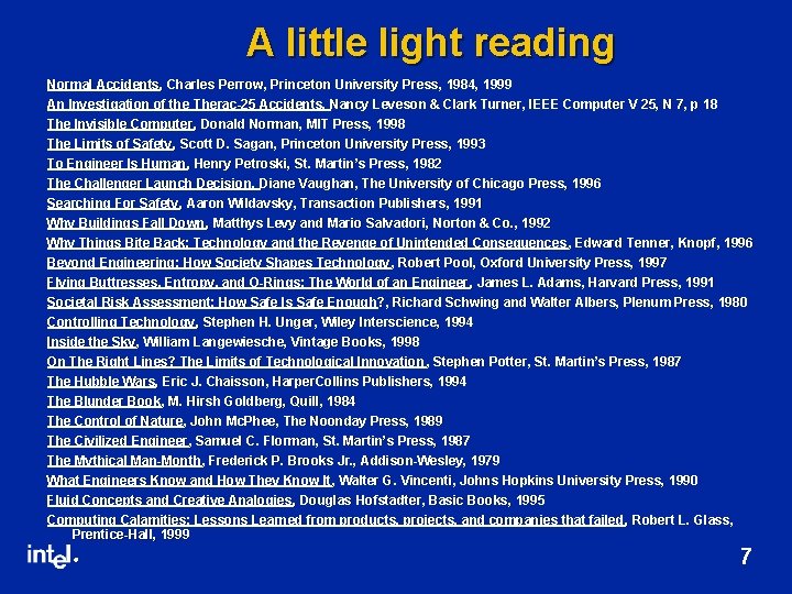 A little light reading Normal Accidents, Charles Perrow, Princeton University Press, 1984, 1999 An
