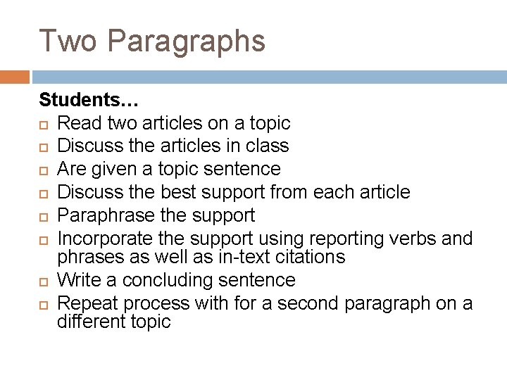 Two Paragraphs Students… Read two articles on a topic Discuss the articles in class