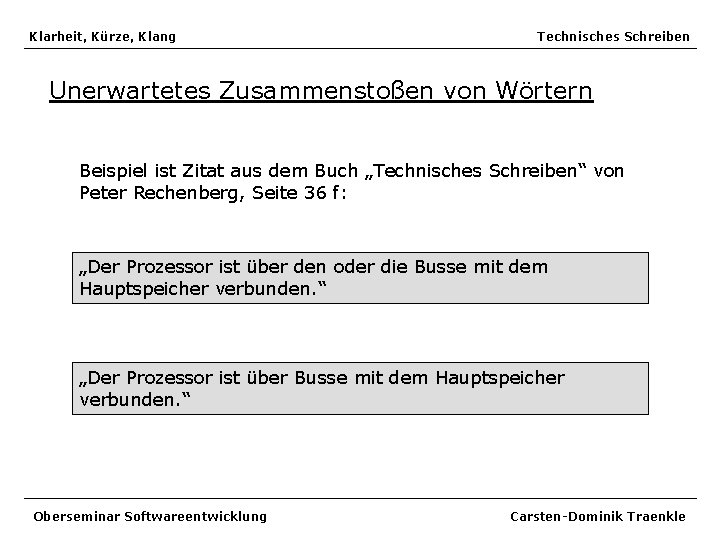 Klarheit, Kürze, Klang Technisches Schreiben Unerwartetes Zusammenstoßen von Wörtern Beispiel ist Zitat aus dem