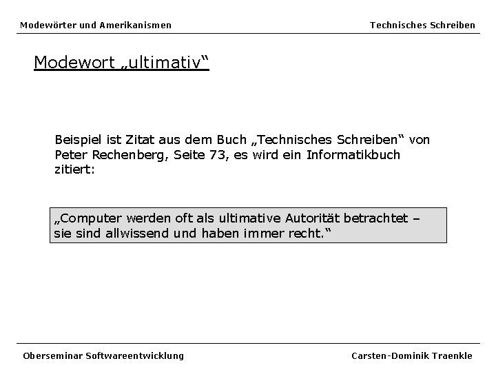 Modewörter und Amerikanismen Technisches Schreiben Modewort „ultimativ“ Beispiel ist Zitat aus dem Buch „Technisches