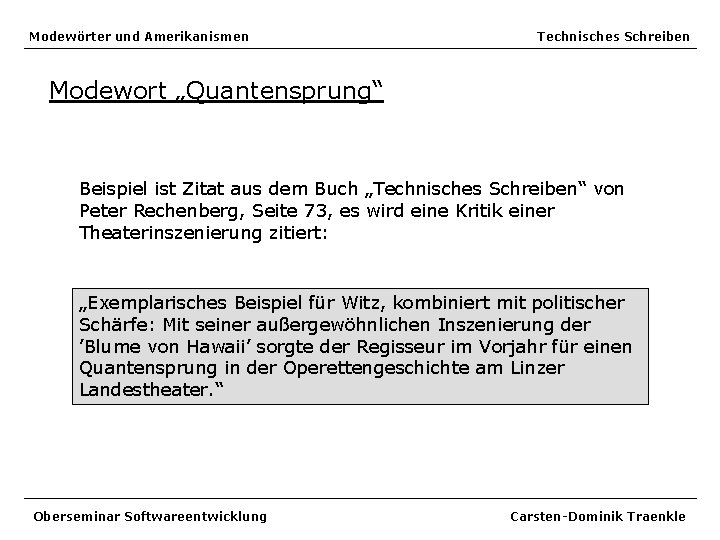 Modewörter und Amerikanismen Technisches Schreiben Modewort „Quantensprung“ Beispiel ist Zitat aus dem Buch „Technisches