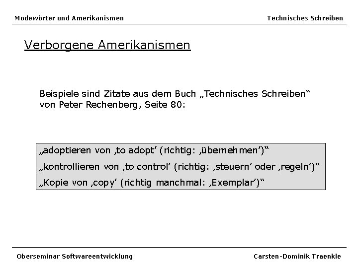 Modewörter und Amerikanismen Technisches Schreiben Verborgene Amerikanismen Beispiele sind Zitate aus dem Buch „Technisches