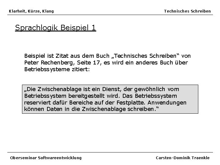 Klarheit, Kürze, Klang Technisches Schreiben Sprachlogik Beispiel 1 Beispiel ist Zitat aus dem Buch