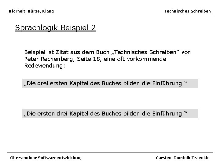 Klarheit, Kürze, Klang Technisches Schreiben Sprachlogik Beispiel 2 Beispiel ist Zitat aus dem Buch