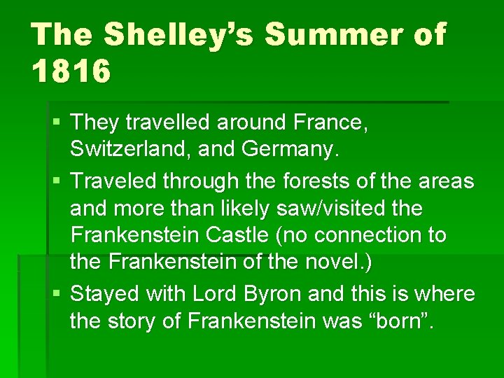 The Shelley’s Summer of 1816 § They travelled around France, Switzerland, and Germany. §