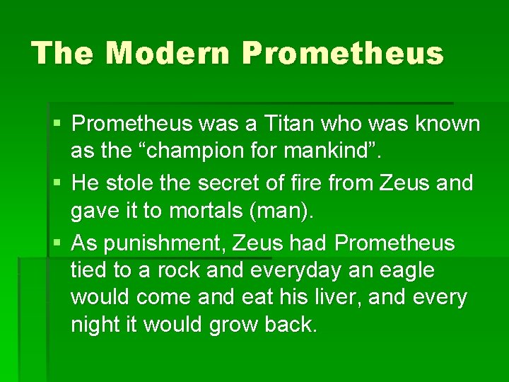 The Modern Prometheus § Prometheus was a Titan who was known as the “champion