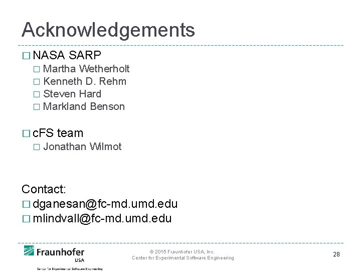 Acknowledgements � NASA SARP Martha Wetherholt � Kenneth D. Rehm � Steven Hard �
