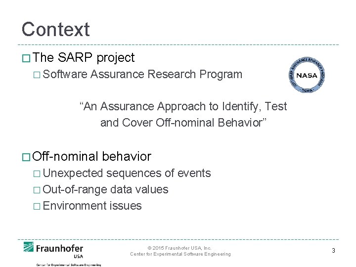 Context � The SARP project � Software Assurance Research Program “An Assurance Approach to