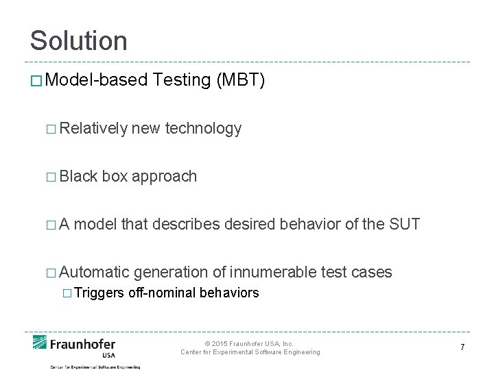 Solution � Model-based � Relatively � Black �A Testing (MBT) new technology box approach