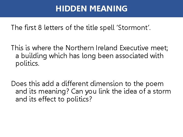 HIDDEN MEANING The first 8 letters of the title spell ‘Stormont’. This is where