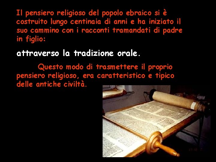 Il pensiero religioso del popolo ebraico si è costruito lungo centinaia di anni e