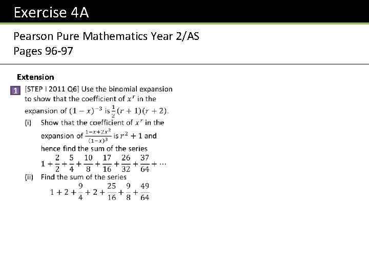 Exercise 4 A Pearson Pure Mathematics Year 2/AS Pages 96 -97 Extension 1 