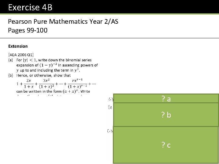 Exercise 4 B Pearson Pure Mathematics Year 2/AS Pages 99 -100 ? a ?
