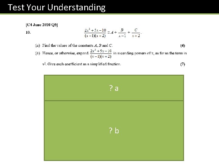 Test Your Understanding ? a ? b 