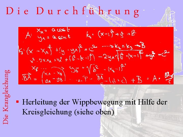 Die Krangleichung Die Durchführung § Herleitung der Wippbewegung mit Hilfe der Kreisgleichung (siehe oben)