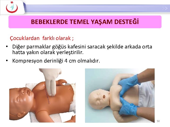 BEBEKLERDE TEMEL YAŞAM DESTEĞİ Çocuklardan farklı olarak ; • Diğer parmaklar göğüs kafesini saracak