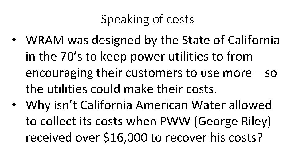 Speaking of costs • WRAM was designed by the State of California in the