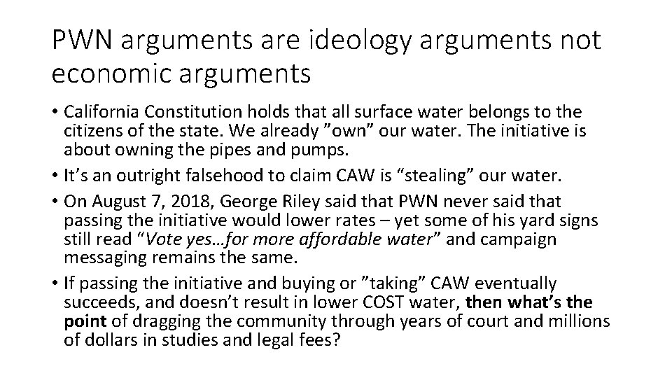 PWN arguments are ideology arguments not economic arguments • California Constitution holds that all