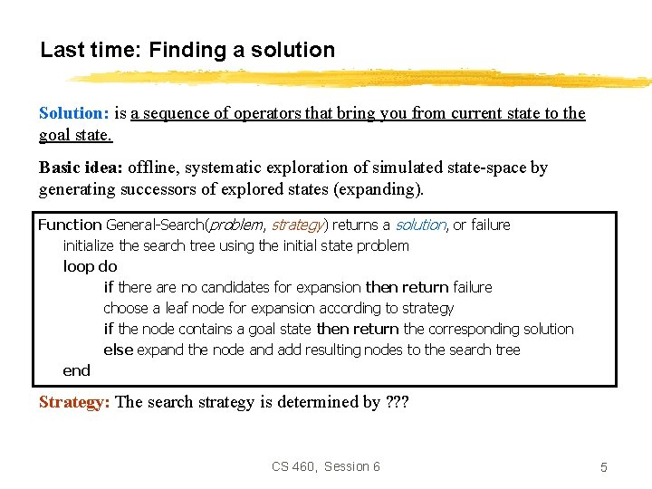 Last time: Finding a solution Solution: is a sequence of operators that bring you