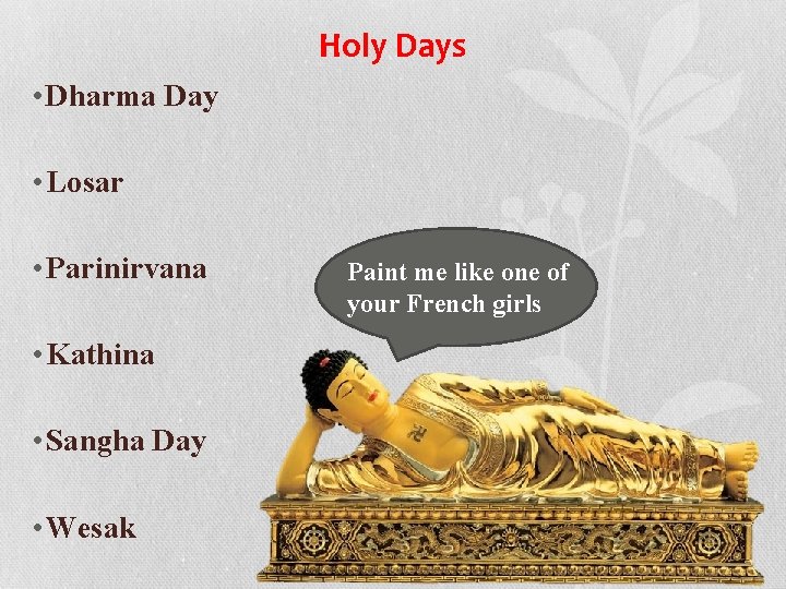 Holy Days • Dharma Day • Losar • Parinirvana • Kathina • Sangha Day