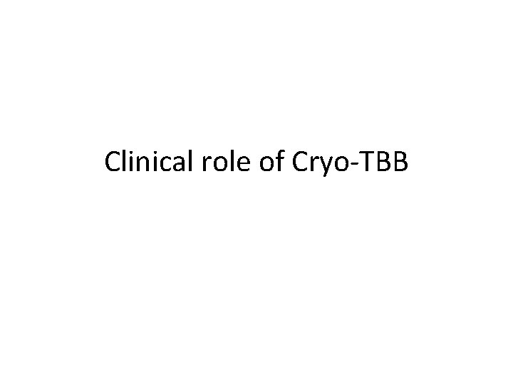 Clinical role of Cryo-TBB 