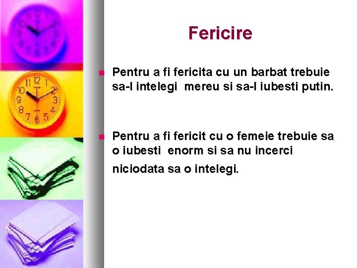 Fericire Pentru a fi fericita cu un barbat trebuie sa-l intelegi mereu si sa-l