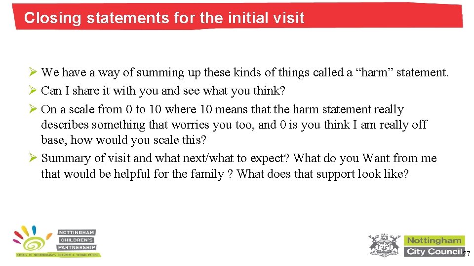 Closing statements for the initial visit Ø We have a way of summing up