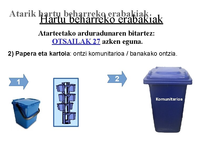 Atarik hartu beharreko erabakiak Hartu beharreko erabakiak Atarteetako arduradunaren bitartez: OTSAILAK 27 azken eguna.