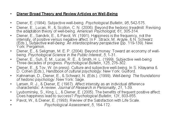  • Diener Broad Theory and Review Articles on Well-Being • • Diener, E.