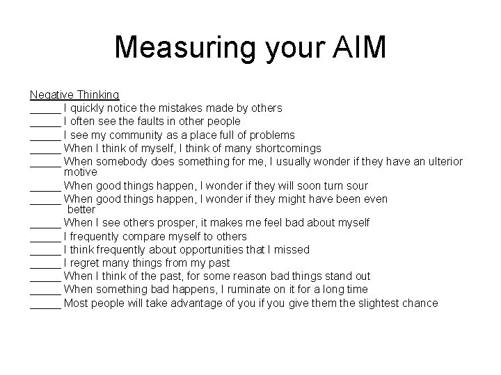 Measuring your AIM Negative Thinking _____ I quickly notice the mistakes made by others